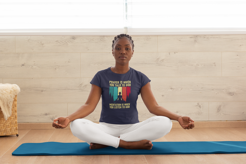 Prayer Is When You Talk To God Meditation Is When You Listen To God