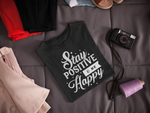 Stay Positive Be Happy