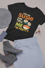 Feed Me Sushi and Tell Me I’m Pretty