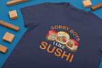 Sorry Boys I Like Sushi