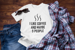 I Like Coffee and Maybe 3 People